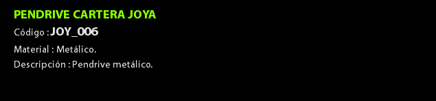 PENDRIVE CARTERA JOYA Código : JOY_006 Material : Metálico. Descripción : Pendrive metálico. 