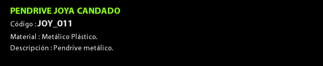 PENDRIVE JOYA CANDADO Código : JOY_011 Material : Metálico Plástico. Descripción : Pendrive metálico. 